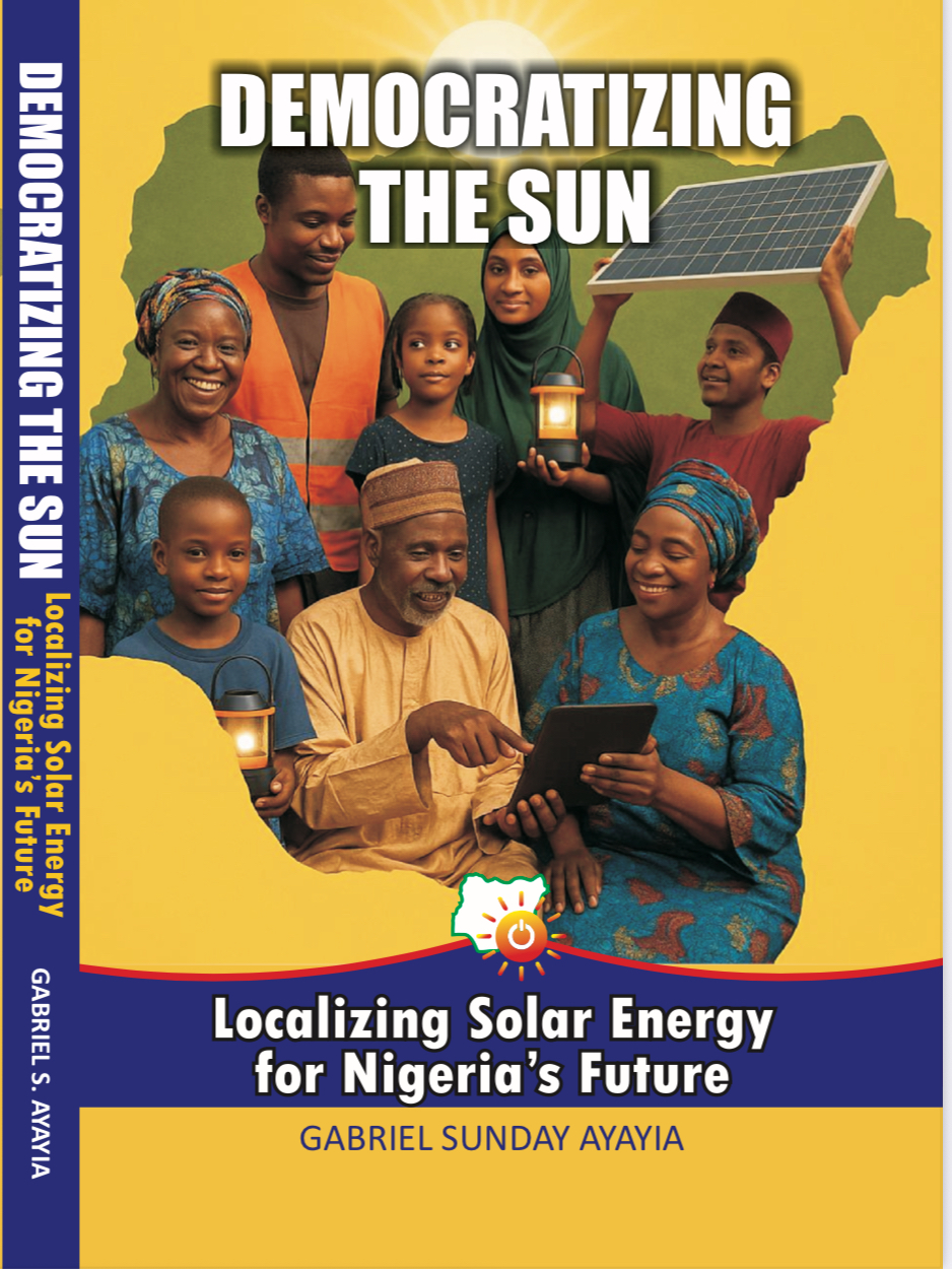Democratizing the Sun: Localizing Solar Energy for Nigeria’s Future